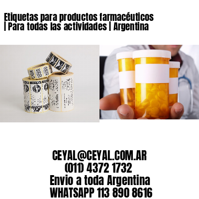 Etiquetas para productos farmacéuticos | Para todas las actividades | Argentina