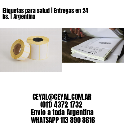 Etiquetas para salud | Entregas en 24 hs. | Argentina