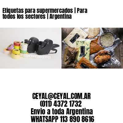 Etiquetas para supermercados | Para todos los sectores | Argentina