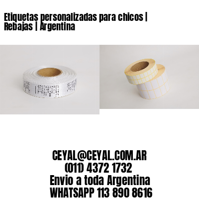 Etiquetas personalizadas para chicos | Rebajas | Argentina