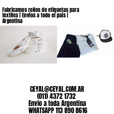 Fabricamos rollos de etiquetas para textiles | Envíos a todo el país | Argentina