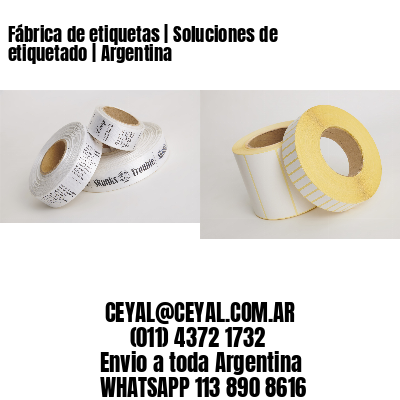 Fábrica de etiquetas | Soluciones de etiquetado | Argentina