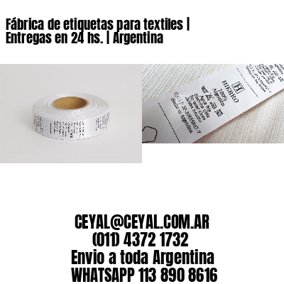 Fábrica de etiquetas para textiles | Entregas en 24 hs. | Argentina