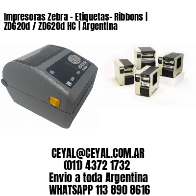 Impresoras Zebra – Etiquetas- Ribbons | ZD620d / ZD620d‑HC | Argentina