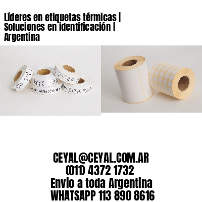 Líderes en etiquetas térmicas | Soluciones en identificación | Argentina