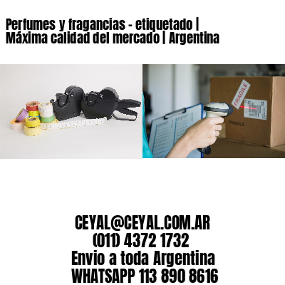 Perfumes y fragancias – etiquetado | Máxima calidad del mercado | Argentina
