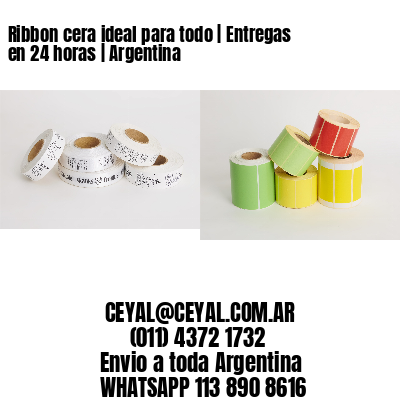 Ribbon cera ideal para todo | Entregas en 24 horas | Argentina