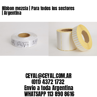 Ribbon mezcla | Para todos los sectores | Argentina