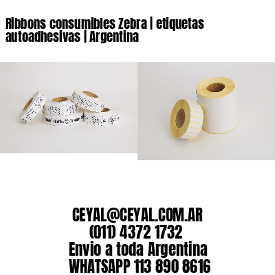 Ribbons consumibles Zebra | etiquetas autoadhesivas | Argentina