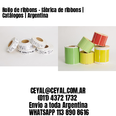 Rollo de ribbons – fábrica de ribbons | Catálogos | Argentina