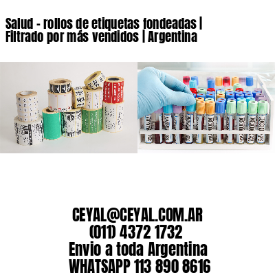 Salud – rollos de etiquetas fondeadas | Filtrado por más vendidos | Argentina