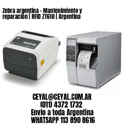 Zebra argentina – Mantenimiento y reparación | RFID ZT610 | Argentina
