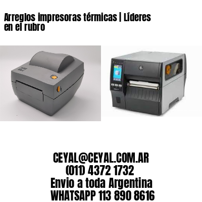 Arreglos impresoras térmicas | Líderes en el rubro