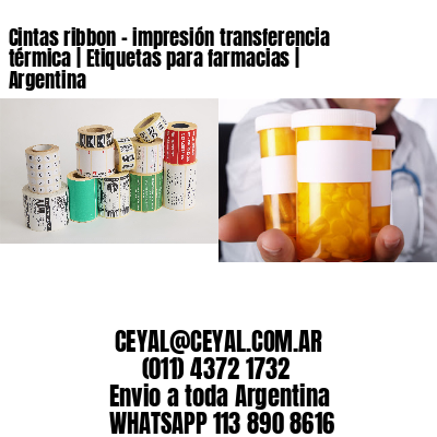 Cintas ribbon – impresión transferencia térmica | Etiquetas para farmacias | Argentina