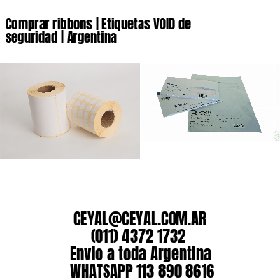 Comprar ribbons | Etiquetas VOID de seguridad | Argentina