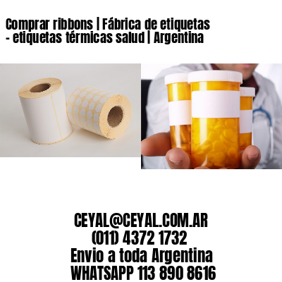 Comprar ribbons | Fábrica de etiquetas – etiquetas térmicas salud | Argentina