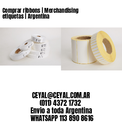 Comprar ribbons | Merchandising etiquetas | Argentina