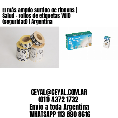 El más amplio surtido de ribbons | Salud – rollos de etiquetas VOID (seguridad) | Argentina