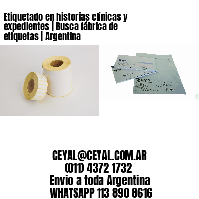 Etiquetado en historias clínicas y expedientes | Busca fábrica de etiquetas | Argentina