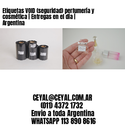 Etiquetas VOID (seguridad) perfumería y cosmética | Entregas en el día | Argentina