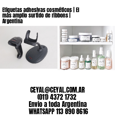 Etiquetas adhesivas cosméticos | El más amplio surtido de ribbons | Argentina