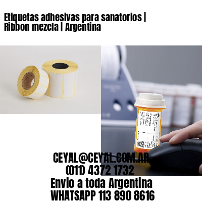 Etiquetas adhesivas para sanatorios | Ribbon mezcla | Argentina
