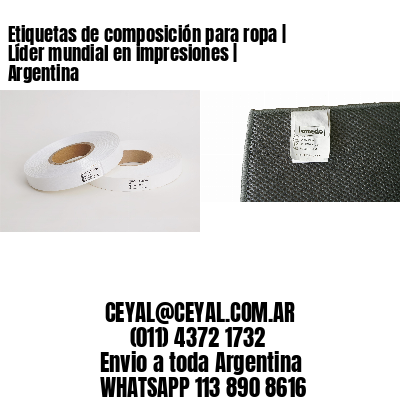 Etiquetas de composición para ropa | Líder mundial en impresiones | Argentina