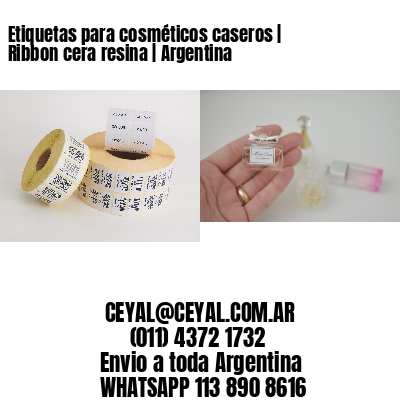 Etiquetas para cosméticos caseros | Ribbon cera resina | Argentina