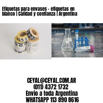 Etiquetas para envases – etiquetas en blanco | Calidad y confianza | Argentina