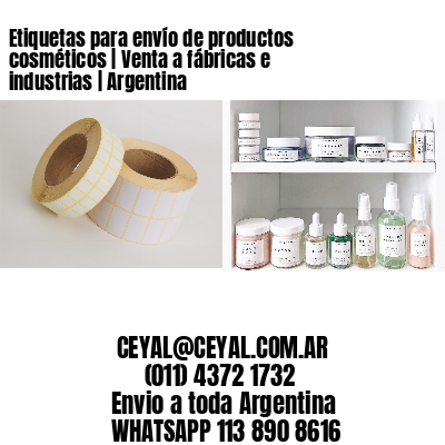 Etiquetas para envío de productos cosméticos | Venta a fábricas e industrias | Argentina
