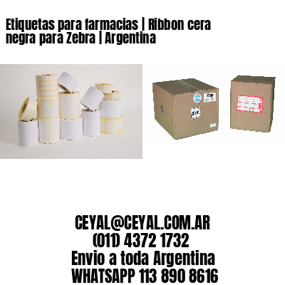 Etiquetas para farmacias | Ribbon cera negra para Zebra | Argentina