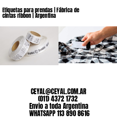 Etiquetas para prendas | Fábrica de cintas ribbon | Argentina