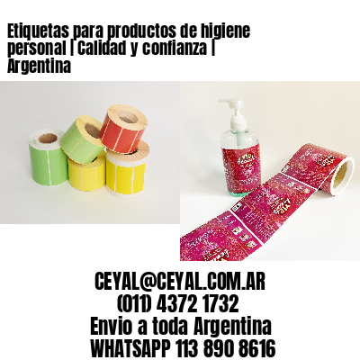 Etiquetas para productos de higiene personal | Calidad y confianza | Argentina