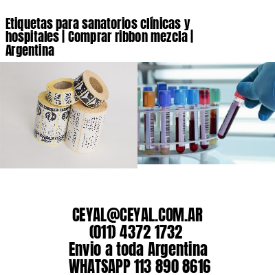 Etiquetas para sanatorios clínicas y hospitales | Comprar ribbon mezcla | Argentina