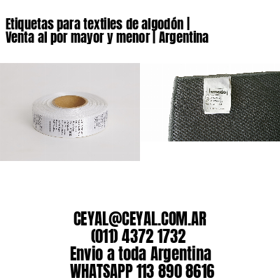 Etiquetas para textiles de algodón | Venta al por mayor y menor | Argentina