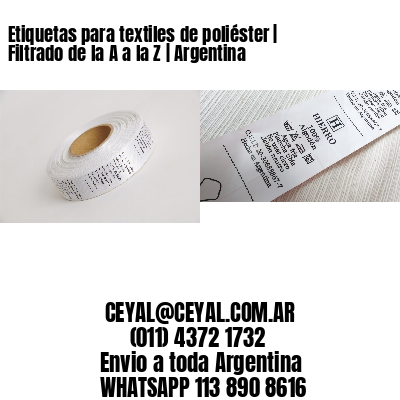Etiquetas para textiles de poliéster | Filtrado de la A a la Z | Argentina