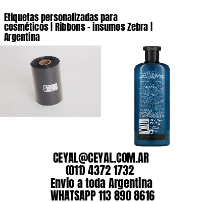 Etiquetas personalizadas para cosméticos | Ribbons – insumos Zebra | Argentina