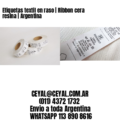 Etiquetas textil en raso | Ribbon cera resina | Argentina