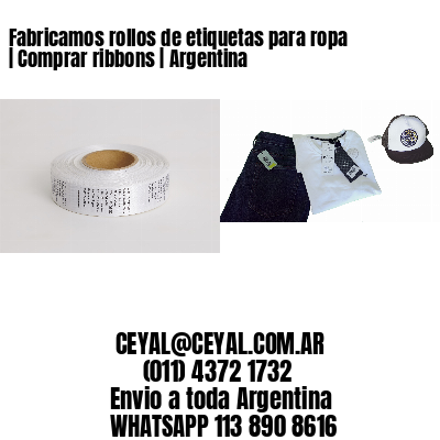 Fabricamos rollos de etiquetas para ropa | Comprar ribbons | Argentina