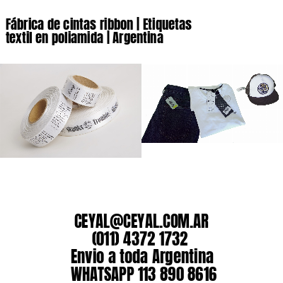 Fábrica de cintas ribbon | Etiquetas textil en poliamida | Argentina