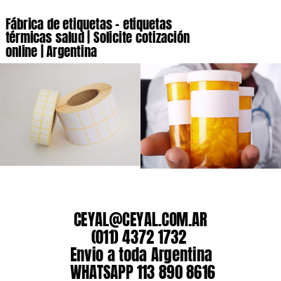 Fábrica de etiquetas – etiquetas térmicas salud | Solicite cotización online | Argentina