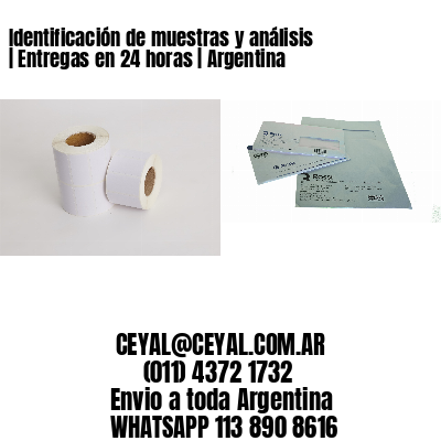 Identificación de muestras y análisis | Entregas en 24 horas | Argentina