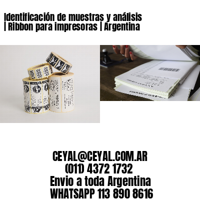 Identificación de muestras y análisis | Ribbon para impresoras | Argentina