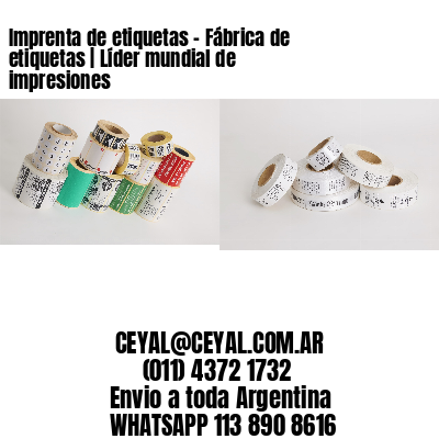 Imprenta de etiquetas – Fábrica de etiquetas | Líder mundial de impresiones