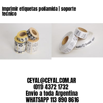 Imprimir etiquetas poliamida | soporte tecnico