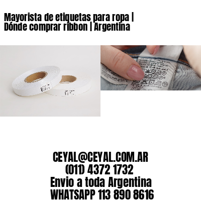 Mayorista de etiquetas para ropa | Dónde comprar ribbon | Argentina