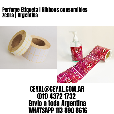 Perfume Etiqueta | Ribbons consumibles Zebra | Argentina