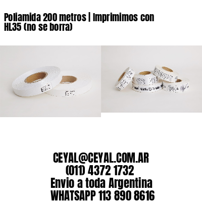 Poliamida 200 metros | Imprimimos con HL35 (no se borra)