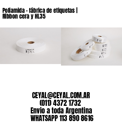 Poliamida – fábrica de etiquetas | Ribbon cera y HL35