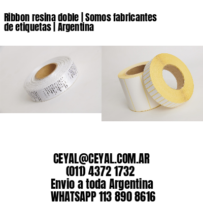 Ribbon resina doble | Somos fabricantes de etiquetas | Argentina